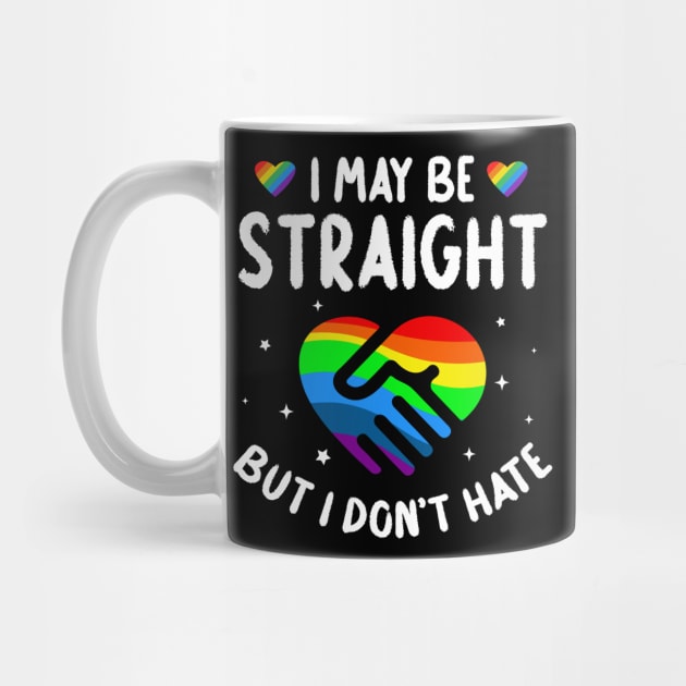 I May Be Straight But I Don't Hate Inspirational Gift For Men Women by Patch Things All